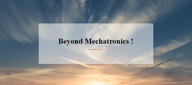 Beyond Mechatronics